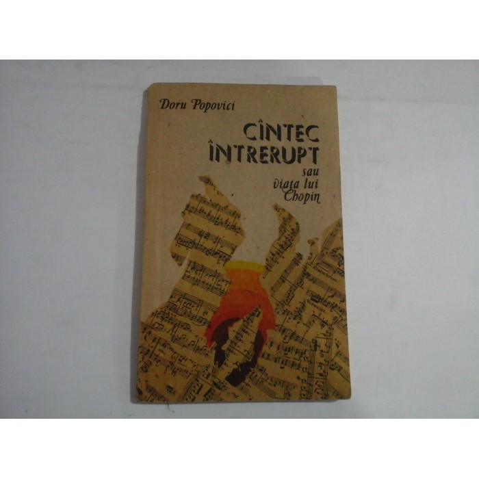 CANTEC INTRERUPT SAU VIATA LUI CHOPIN  -  DORU POPOVICI